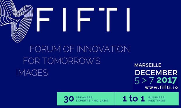 Le Forum de l'innovation pour l'industrie de l'image se tiendra à Marseille du 5 au 7 décembre 2017