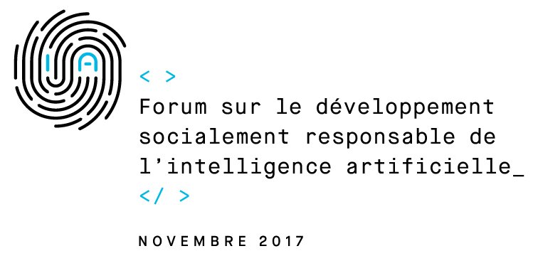 Le Forum AI Responsable dévoilera la Déclaration de l’éthique du développement de l’IA du 2 au 3 novembre 2017 à Montréal