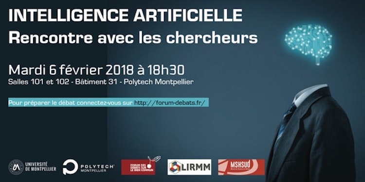 Vivre avec l'intelligence artificielle - l'atelier débat de Polytech Montpellier le 6 février 2018