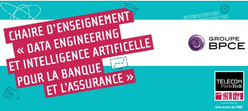 "Data engineering et Intelligence Artificielle pour la Banque et l’Assurance"  : focus sur la chaire inaugurée par Télécom ParisTech et BPCE