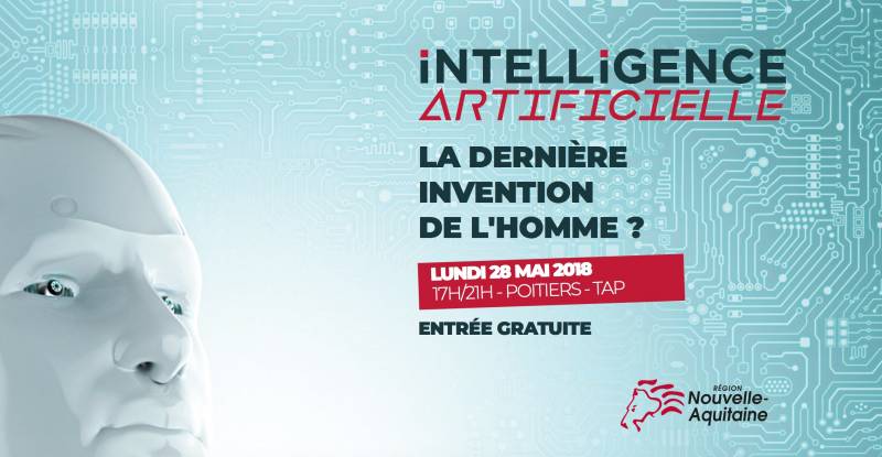Suivez la conférence "Intelligence artificielle, la dernière invention de l’homme?" de l'Université du Futur de 17h à 21h ce lundi 28 mai