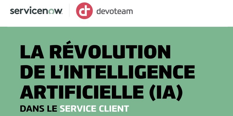 L’intelligence artificielle révolutionne le service client - Infographie de Devoteam et ServiceNow