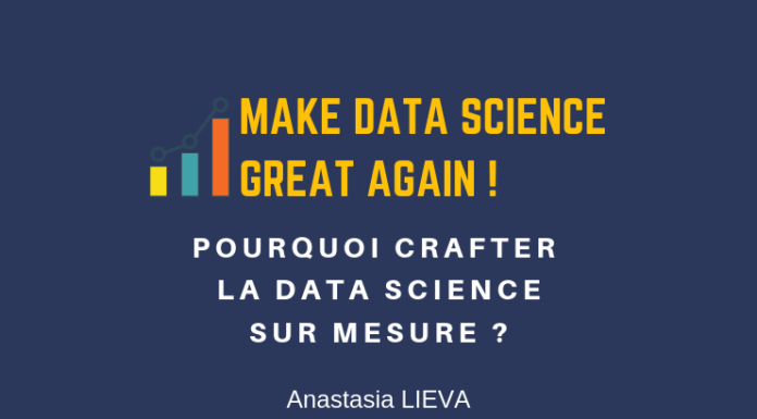 Pourquoi crafter la data science sur mesure?