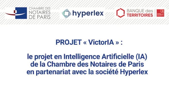 "VictorIA" : le projet en intelligence artificielle de la Chambre des Notaires de Paris et de Hyperlex