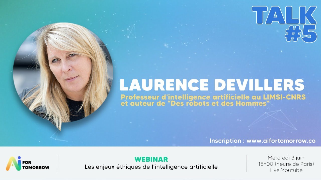 Replay : Conférence de Laurence Devillers, Les enjeux éthiques de l'intelligence artificielle à AI for Tomorrow