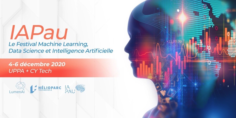 IAPAU#3 : Le Festival Machine Learning, Data Science et Intelligence Artificielle revient du 4 au 6 Décembre 2020