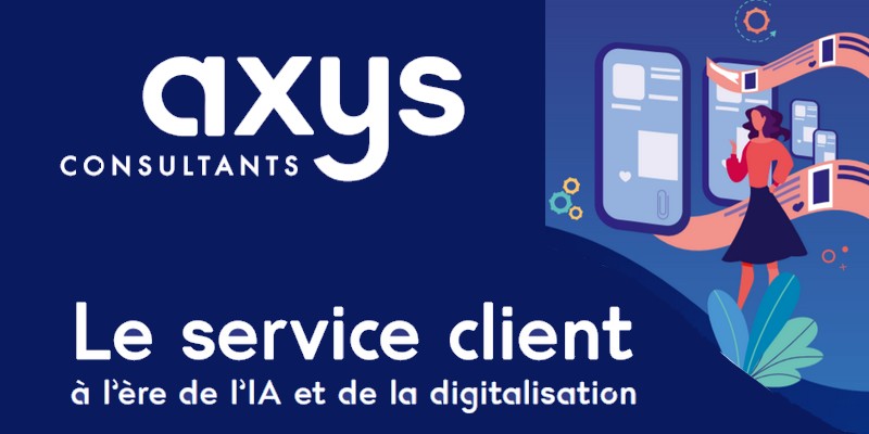 L'intelligence artificielle dans le service client des entreprises : l'enquête d'Axys Consultants