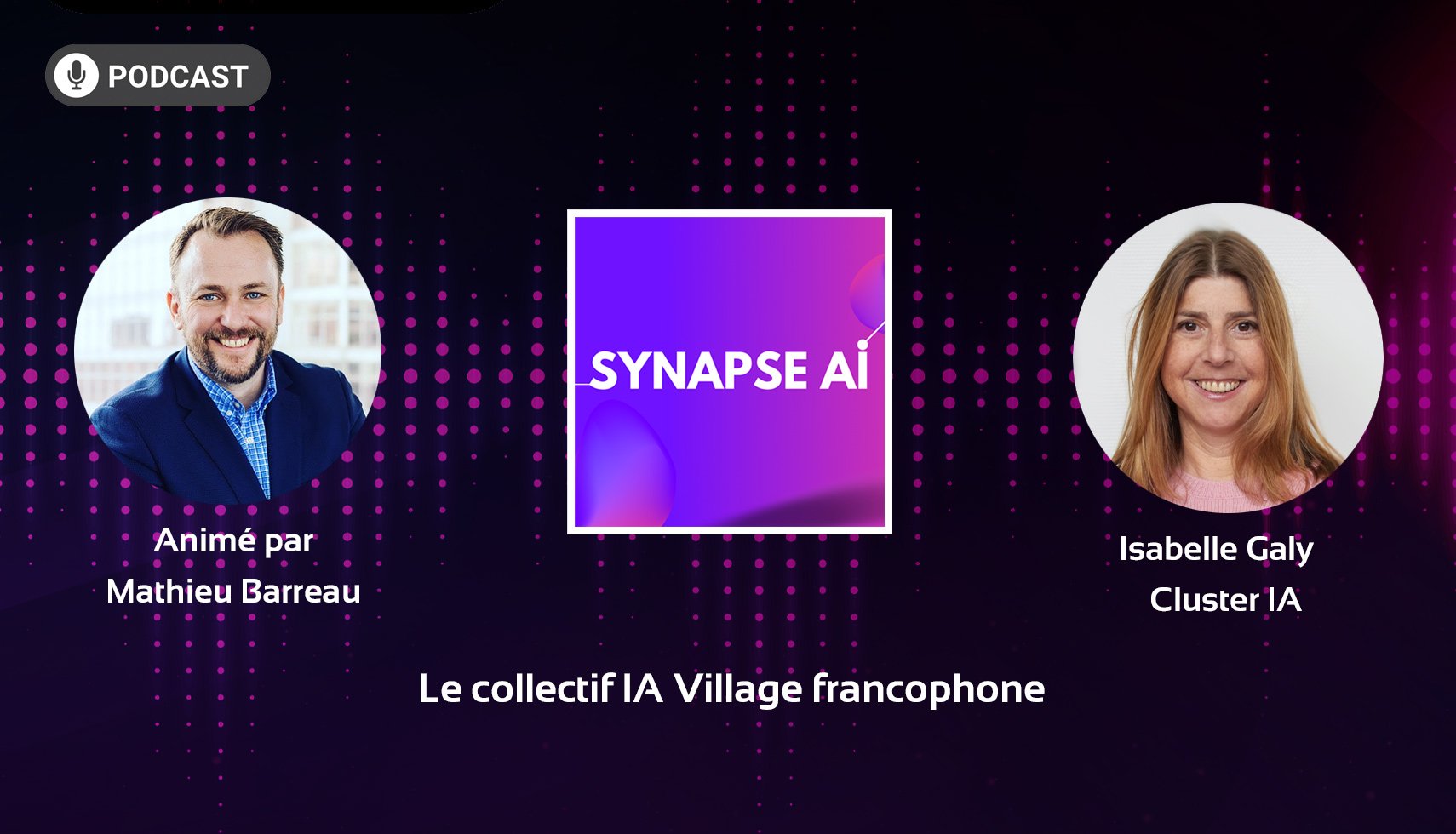 Podcast : le collectif IA du village francophone – Synapse AI N°5