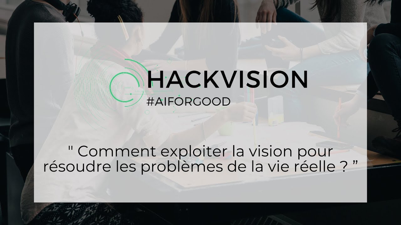 Visual Behavior lance son premier Hackathon autour de la vision artificielle, le HackVision