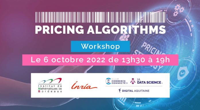 Digital Aquitaine, l’IMB et l’INRIA organisent le 6 Octobre 2022 un Workshop « Pricing Algorithms »