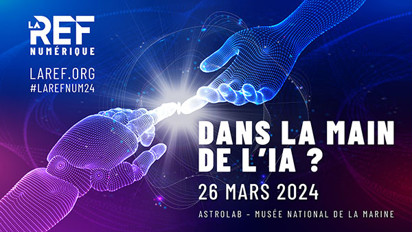La REF Numérique revient pour une nouvelle édition « dans la main de l'IA »