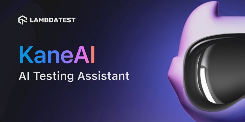KaneAI de LambdaTest : redéfinir l'automatisation des tests logiciels à l'ère de la GenAI